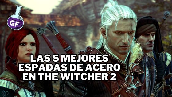 Las 5 Mejores Espadas de Acero en The Witcher 2